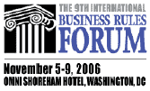 Business Rules Forum | December 6-10, 2005 | Orlando, Florida