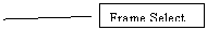 Line Callout 2: Frame Select